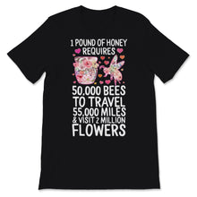 Load image into Gallery viewer, Beekeeper Shirt 1 Pound Of Honey Pollen Requires 50000 Bees To Travel