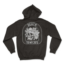 Load image into Gallery viewer, Birthday Shirt, Death To My 20s Roses Skull Skeleton Tee, Funny Goth - Hoodie - Black
