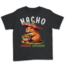Load image into Gallery viewer, Nacho Average Capybara Mexican Mexico Cinco De Mayo T Shirt - Youth Tee - Black
