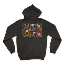 Load image into Gallery viewer, Teacher Shirt, Shh It's Teaching Time Oh That's Me Shh It's Teaching - Hoodie - Black
