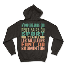 Load image into Gallery viewer, N'importante Qui Peut Faire Du Sport Mais Seuls Les Meilleurs Font Du - Hoodie - Black
