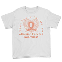 Load image into Gallery viewer, Uterine Cancer Awareness Shirt, I Wear Peach For My Mom Uterine

