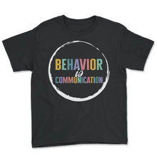 Load image into Gallery viewer, Special Education Shirt, Behavior Is Communication Tee, Special Ed
