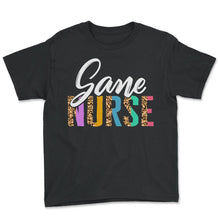 Load image into Gallery viewer, Nurse Shirt, Sane Nurse Tee, Registered Nurse Forensic Nurse Gift - Youth Tee - Black
