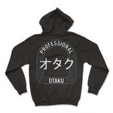 Load image into Gallery viewer, Professional Otaku Manga Funny Anime T Shirt - Hoodie - Black
