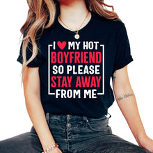 Load image into Gallery viewer, I Heart My Hot Boyfriend So Please Stay Away From Me Valentines Day T - Unisex T-Shirt - Black

