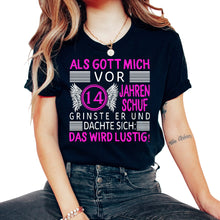 Load image into Gallery viewer, Als Gott mich vor 14 Jahren Schuf Grinste er Und dachte sich Das wird - Unisex T-Shirt - Black
