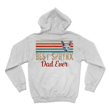 Load image into Gallery viewer, Best Sphynx Dad Ever Sans T-Shirt - Hoodie - White
