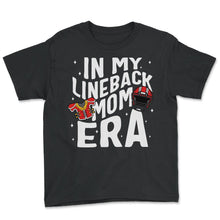 Load image into Gallery viewer, Football Shirt, In My Linebacker Mom Era Tee, Defensive Football - Youth Tee - Black
