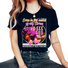 Load image into Gallery viewer, Christian Shirt, Even In The Midst Of My Storm I See God Black Woman
