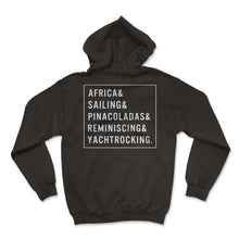 Load image into Gallery viewer, Sailing Shirt, Africa &amp; Sailing &amp; Pinacoladas &amp; Reminiscing &amp;

