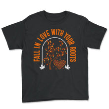 Load image into Gallery viewer, Heritage Shirt, Fall In Love With Your Roots Tee, Classic Vintage
