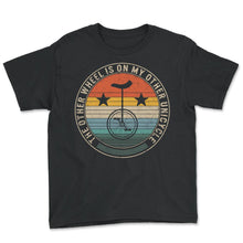 Load image into Gallery viewer, Unicycle Shirt, The Other Wheel Is On My Other Unicycle Vintage Retro
