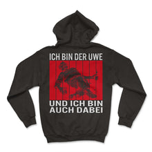Load image into Gallery viewer, Ich bin der Uwe und ich bin auch dabei Lustiger Meme Spruch - Hoodie - Black

