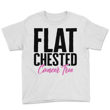 Load image into Gallery viewer, Breast Cancer Awareness Shirt, Flat Chested Cancer Free Tee, Breast
