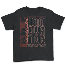 Load image into Gallery viewer, Motivator Shirt, Believer Motivator Innovator Educator Tee, Gift For
