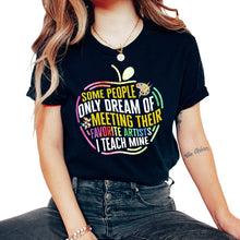 Load image into Gallery viewer, Art Shirt, Some People Only Dream Of Meeting Their Favorite Artists I

