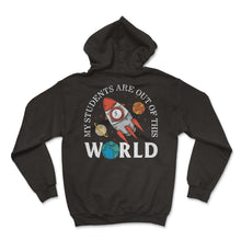 Load image into Gallery viewer, Planet Teacher Shirt, My Students Are Out Of This World Tee, Gift For

