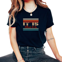Load image into Gallery viewer, It Is What It Is Sans T-Shirt - Unisex T-Shirt - Black
