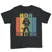 Load image into Gallery viewer, Non Non Et Non Chasse T-Shirt - Youth Tee - Black
