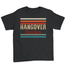 Load image into Gallery viewer, Hangover Sucks Sans T-Shirt - Youth Tee - Black
