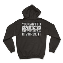 Load image into Gallery viewer, Divorce Shirt, You Can't Fix Stupid But You Sure Can Divorce It Tee,
