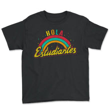 Load image into Gallery viewer, Teacher Shirt, Hola Estudiantes Rainbow Tee, Back To School Spanish
