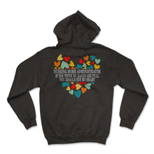 Load image into Gallery viewer, Nurse Shirt, Nursing Home Administrator Tee, Nursing Home Admin Gift - Hoodie - Black
