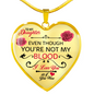 To my Daughter Even Though You're Not My Blood I Love You As If You Were Step Mom Step Dad Heart Necklace Engraved Graduation Birthday