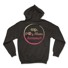 Load image into Gallery viewer, Wife Dog Mom Accountant T Shirt Dog Lover Gift Mothers Day - Hoodie - Black
