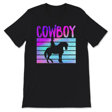 Load image into Gallery viewer, Cowboy Shirt, Rodeo Western Tee, Horse Riding Lover Gift Tee, Outdoor

