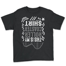 Load image into Gallery viewer, Roller Coaster Shirt, This Is My Roller Coaster Tee, Rollercoaster - Youth Tee - Black
