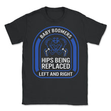 Load image into Gallery viewer, Hip Surgery Shirt, Baby Boomer Tee, Bionic Broken Hip Replacement - Unisex T-Shirt - Black
