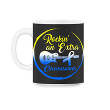 Load image into Gallery viewer, World Down Syndrome Day, Rockin' An Extra Chromosome Down Syndrome - 11oz Mug - Black on White
