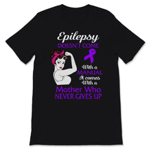Load image into Gallery viewer, Epilepsy Awareness Doesn't Come With Manual It Comes Never Giving Up
