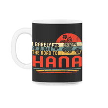 Load image into Gallery viewer, I Barely Survived The Road To Hana Shirt, Trip To Hana Hawaii Turtle - 11oz Mug - Black on White
