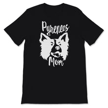 Load image into Gallery viewer, Great Pyrenees Mom Shirt Dog Mom Gift For Her Women Girls Birthday
