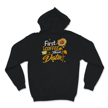 Load image into Gallery viewer, Behavior Analyst Shirt, First Coffee Then Data, Sunflower Lover, Gift
