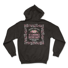 Load image into Gallery viewer, School Secretary Shirt, Local Attendance Secretary Floral Tee, Back - Hoodie - Black
