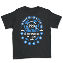 Load image into Gallery viewer, Pro Gamer In The Making Shirt, Video Gaming Tee, Gamer Lover Gift, - Youth Tee - Black
