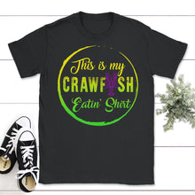 Load image into Gallery viewer, Mardi Gras Shirt, My Crawfish Eatin' Shirt, New Orleans Crawfish - Unisex T-Shirt - Black
