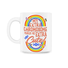 Load image into Gallery viewer, World Down Syndrome Day, Extra Chromosome Extra Cute, Trisomy 21, - 11oz Mug - White
