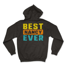Load image into Gallery viewer, Customized Shirt, Best Nancy Ever Vintage Retro Tee, Best Custom Name - Hoodie - Black
