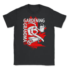 Load image into Gallery viewer, Gardening Shirt, Gardening Grandma, Gardening Lover Mother's Day Gift - Unisex T-Shirt - Black
