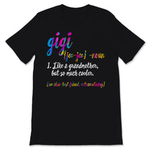 Load image into Gallery viewer, Gigi Shirt Cool Grandma Definition Best Friend Family Mother's Day
