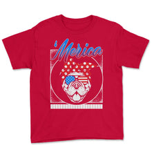 Load image into Gallery viewer, 4th Of July Shirt, Merica Bulldog Sunglasses Dog Lover Independence - Youth Tee - Red
