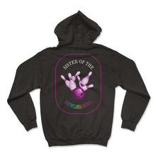 Load image into Gallery viewer, Bowling Shirt, Sister Of The Bowler Girl Bowling Pins Bowling Ball - Hoodie - Black
