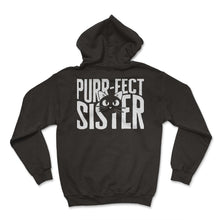 Load image into Gallery viewer, Sister Shirt, Purr Fect Sister Cat Whiskers Tee, Sister Cat Lover - Hoodie - Black
