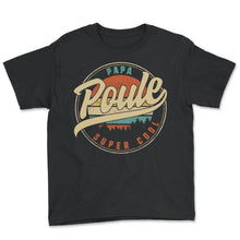 Load image into Gallery viewer, Papa Poule Super Cool Humour T Shirt copy - Youth Tee - Black
