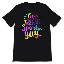 Load image into Gallery viewer, Go Team Sports Yay Shirt, Sarcastic Ironic Sports Tee, Funny Go
